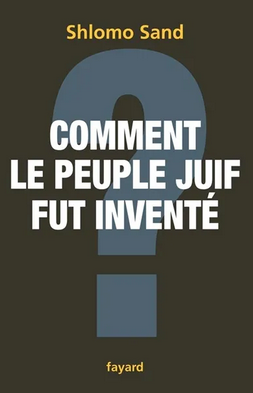 Shlomo Sand «Comment le peuple juif fut inventé»